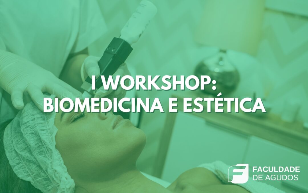 I Workshop de Biomedicina e Estética da FAAG